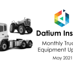 Datium Insights Monthly Truck and Equipment Update